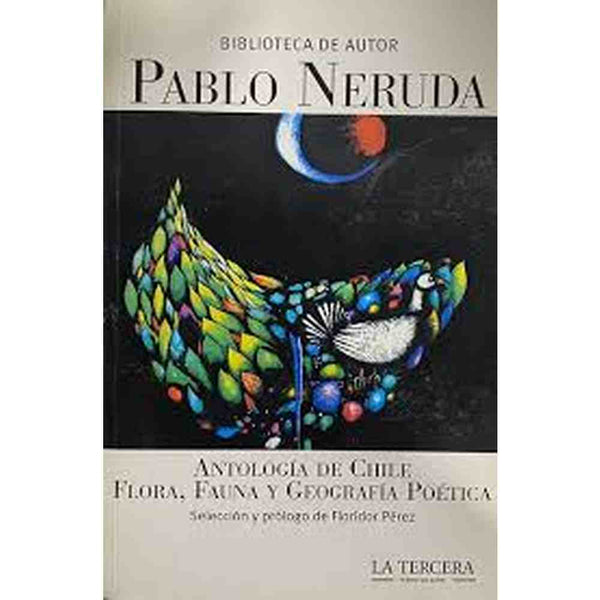 Libro Antología De Chile Flora, Fauna Y Geografía Poética de Neruda
