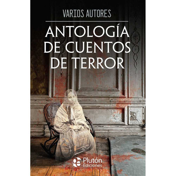 Libro Antología De Cuentos De Terror de Varios Autores - PLUTÓN