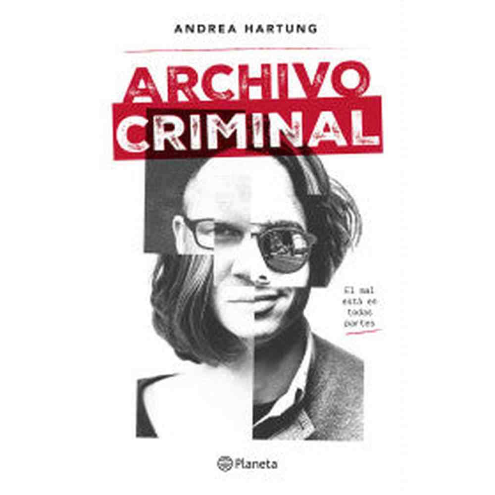 Libro Archivo criminal de Andrea Hartung - Planeta