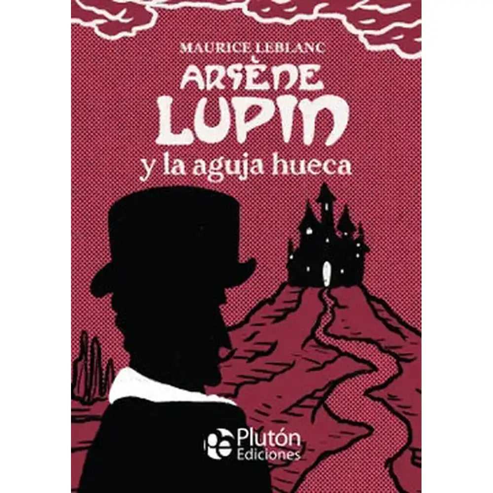 Libro Arsène Lupin Y La Aguja Hueca tapa Dura de Maurice Leblanc - PLUTÓN