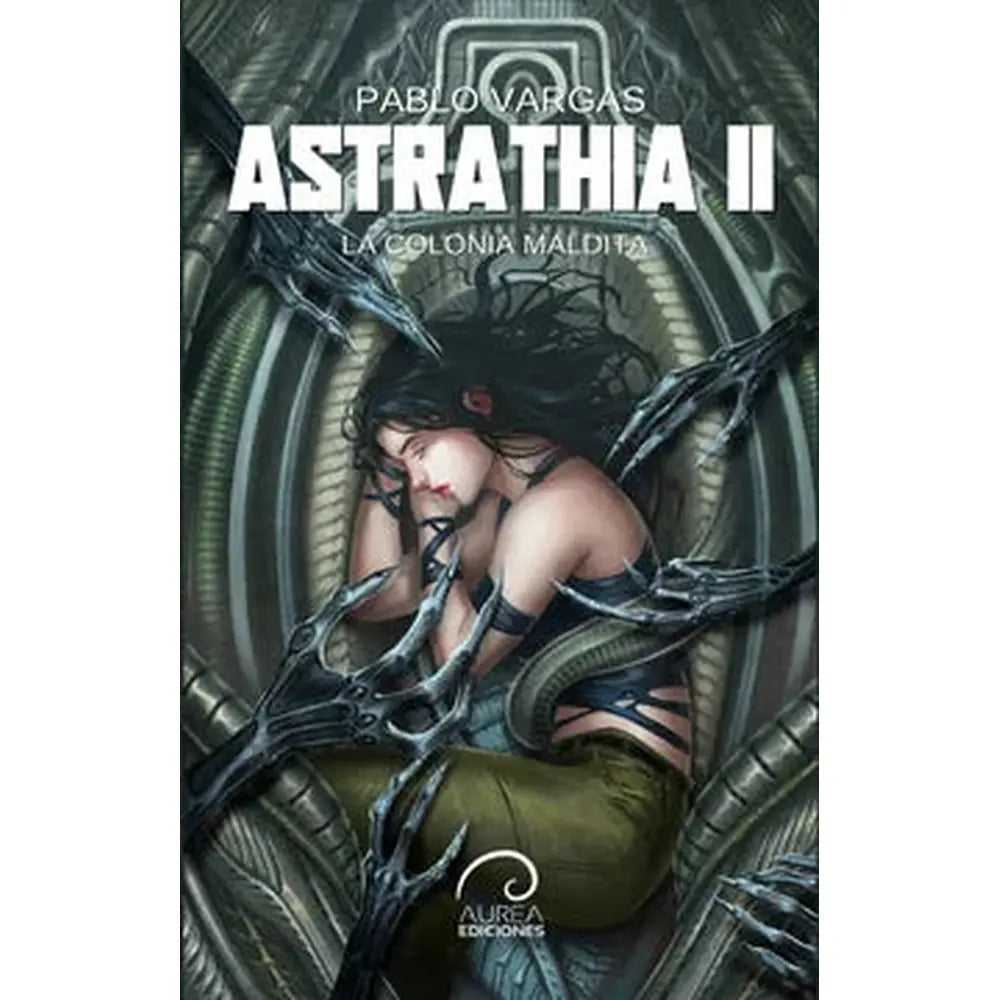 Libro Astrathia II. La colonia maldita de Pablo Vargas - Aurea Ediciones