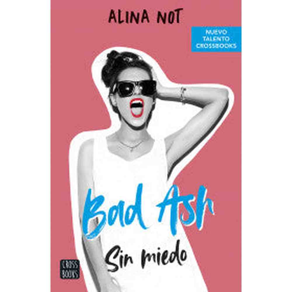 Libro Bad Ash 2. Sin miedo de Alina Not - Crossbooks Chile