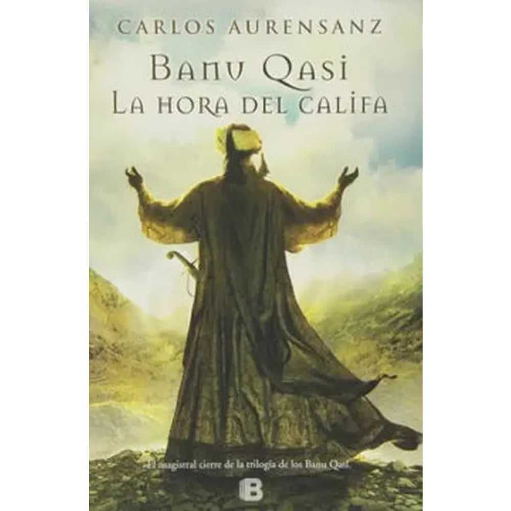 Libro Banu Qasi La Hora Del Califa de Carlos Aurensanz