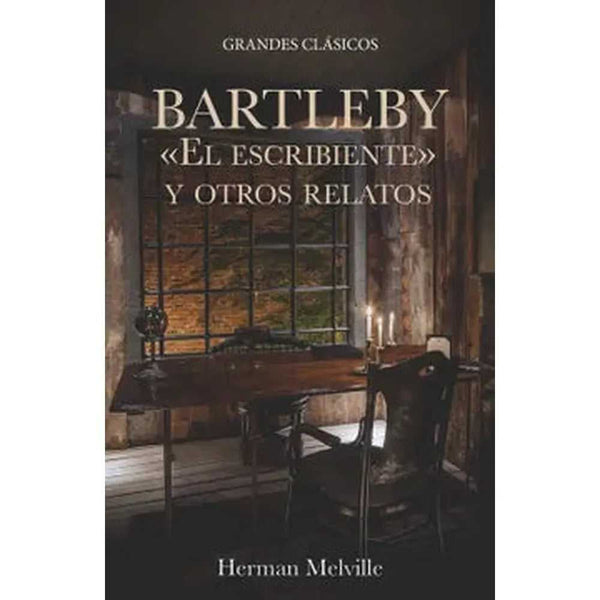 Libro Bartleby «el Escribiente» Y Otros Relatos de Herman Melville