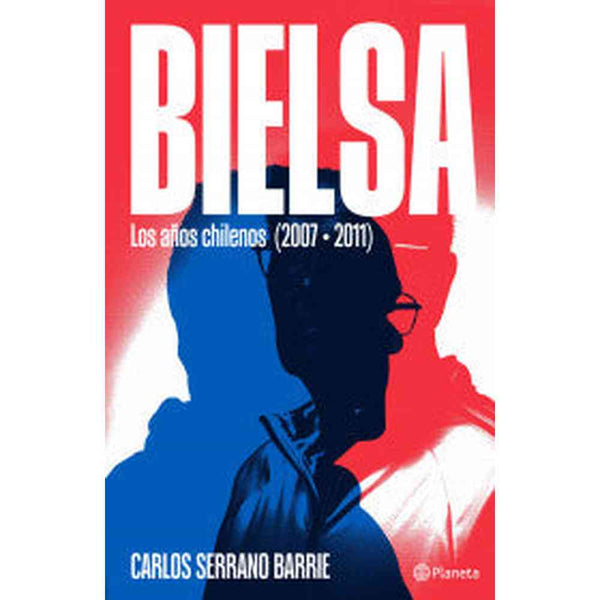 Libro Bielsa de Carlos Serrano - Planeta