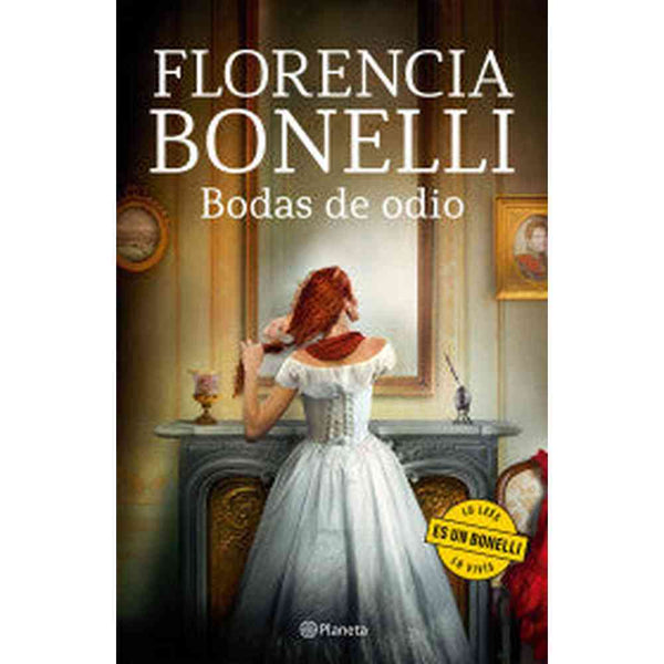 Libro Bodas de odio de Florencia Bonelli - Planeta