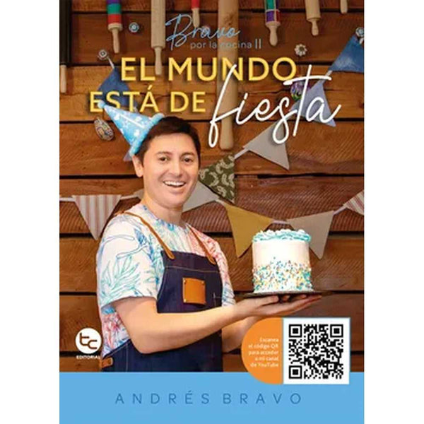 Libro Bravo Por La Cocina 2 El Mundo Está De Fiesta de Andrés Bravo - Trayecto