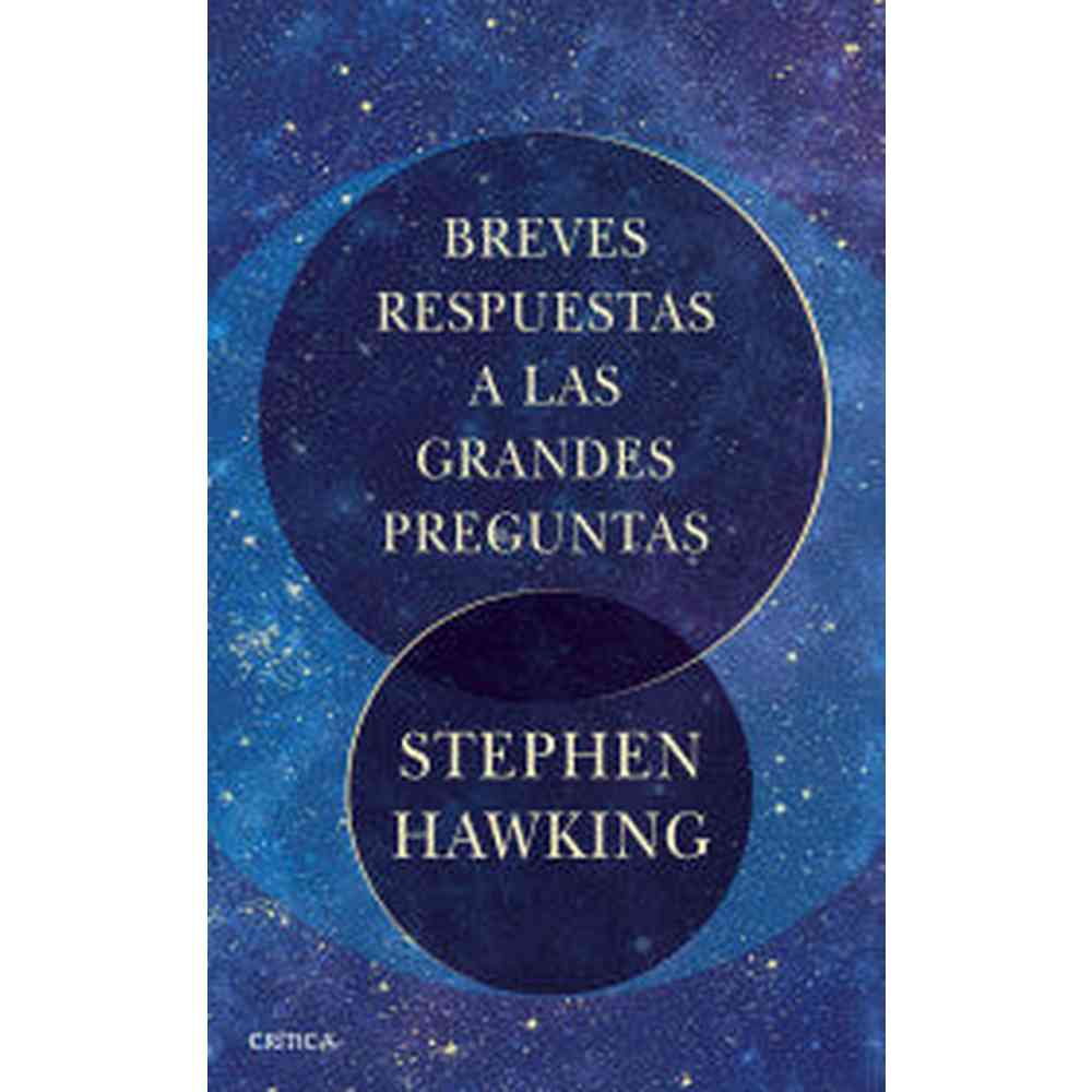 Libro Breves Respuestas A Las Grandes Preguntas de Stephen Hawking. - Crítica