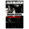 Libro Brigada Central 3. El Hombre Del Reloj De Juan Madrid