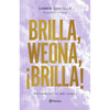 Libro Brilla, Weona, ¡Brilla! De Carmen Castillo - Planeta