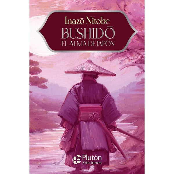 Libro Bushido, el alma de Japón de Inazō Nitobe - PLUTÓN