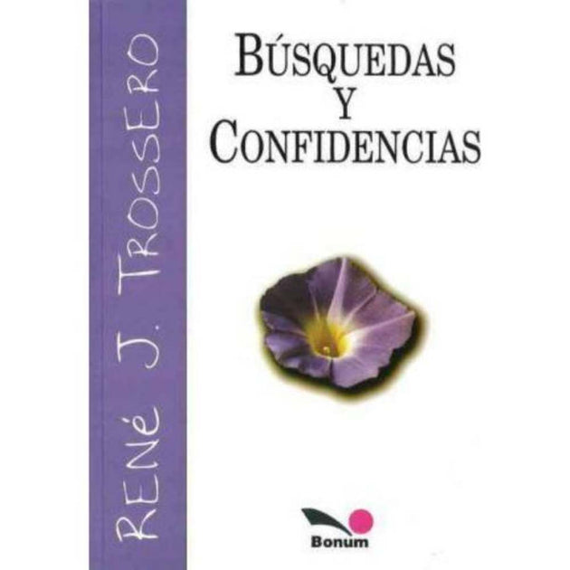 Libro Búsquedas Y Confidencias De René Trossero - Bonum