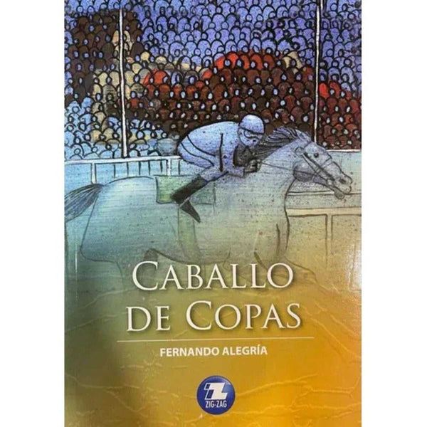 Libro Caballo De Copas de Fernando Alegría - ZIGZAG