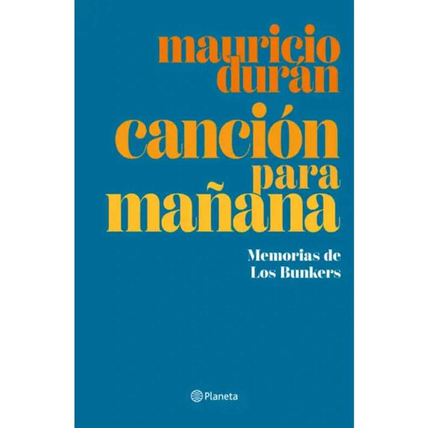 Libro Canción para mañana de Mauricio Durán - Editorial Planeta