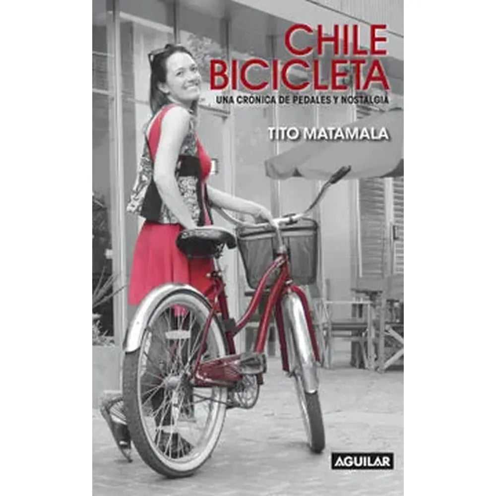 Libro Chile Bicicleta de Tito Matamala
