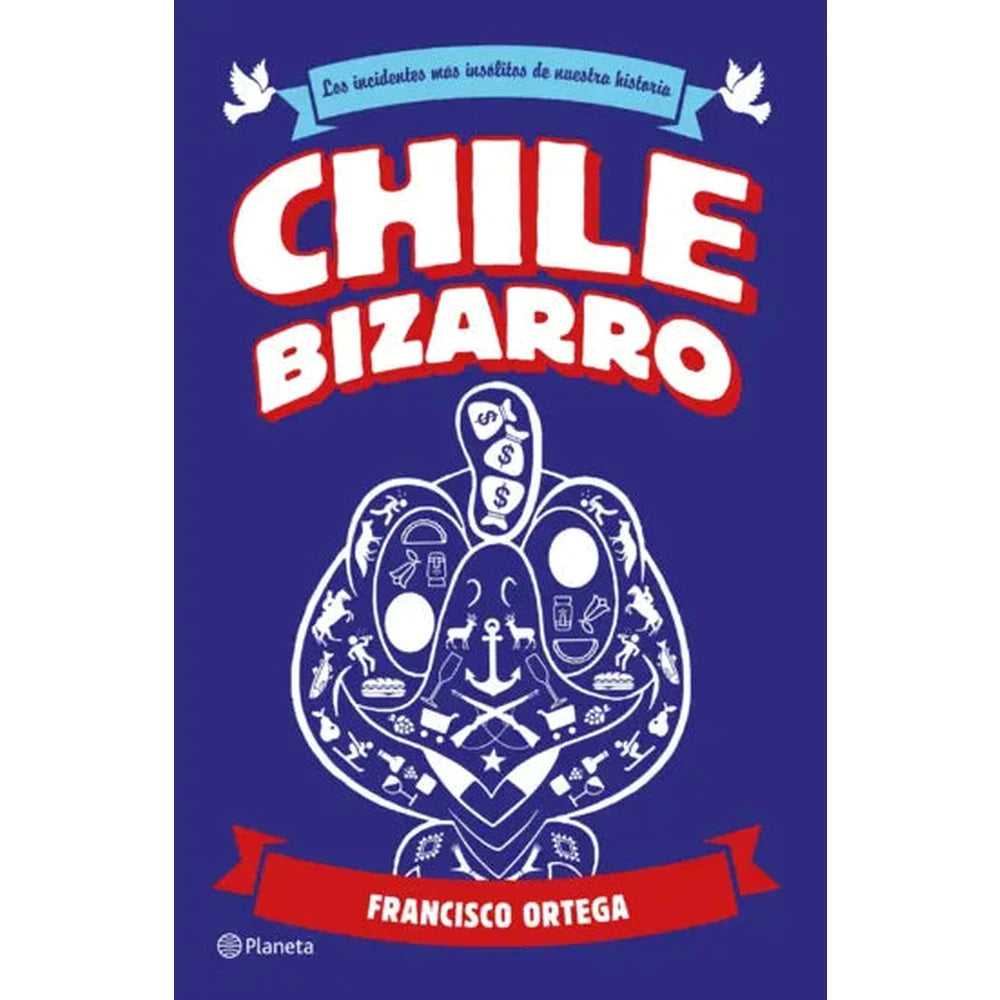 Libro Chile Bizarro De Francisco Ortega - Planeta