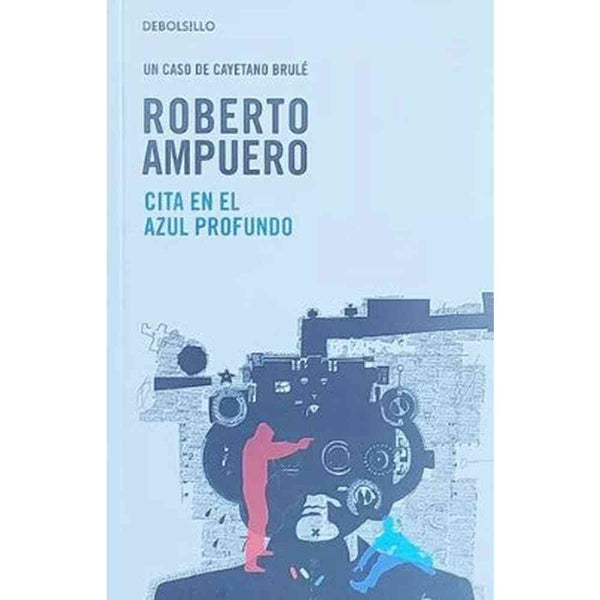 Libro Cita En El Azul Profundo de Roberto Ampuero - DEBOLSILLO