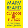 Libro Clásicos Sin Filtros De Mary Beard - Crítica
