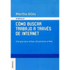 Libro Como Buscar Trabajo A Través De Internet De Martha Alles - Granica