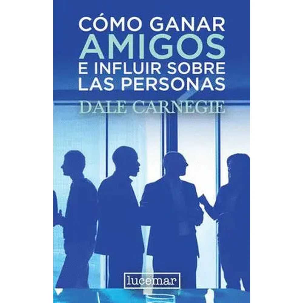 Libro Como Ganar Amigos E Influir Sobre Las Personas de Dale C. - LUCEMAR
