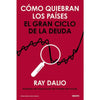 Libro Como Quiebran Los Paises De Ray Dalio - Deusto