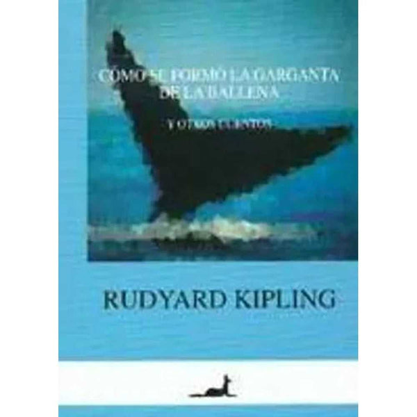 Libro Cómo se Formó la Garganta de la Ballena de Rudyard Kipling