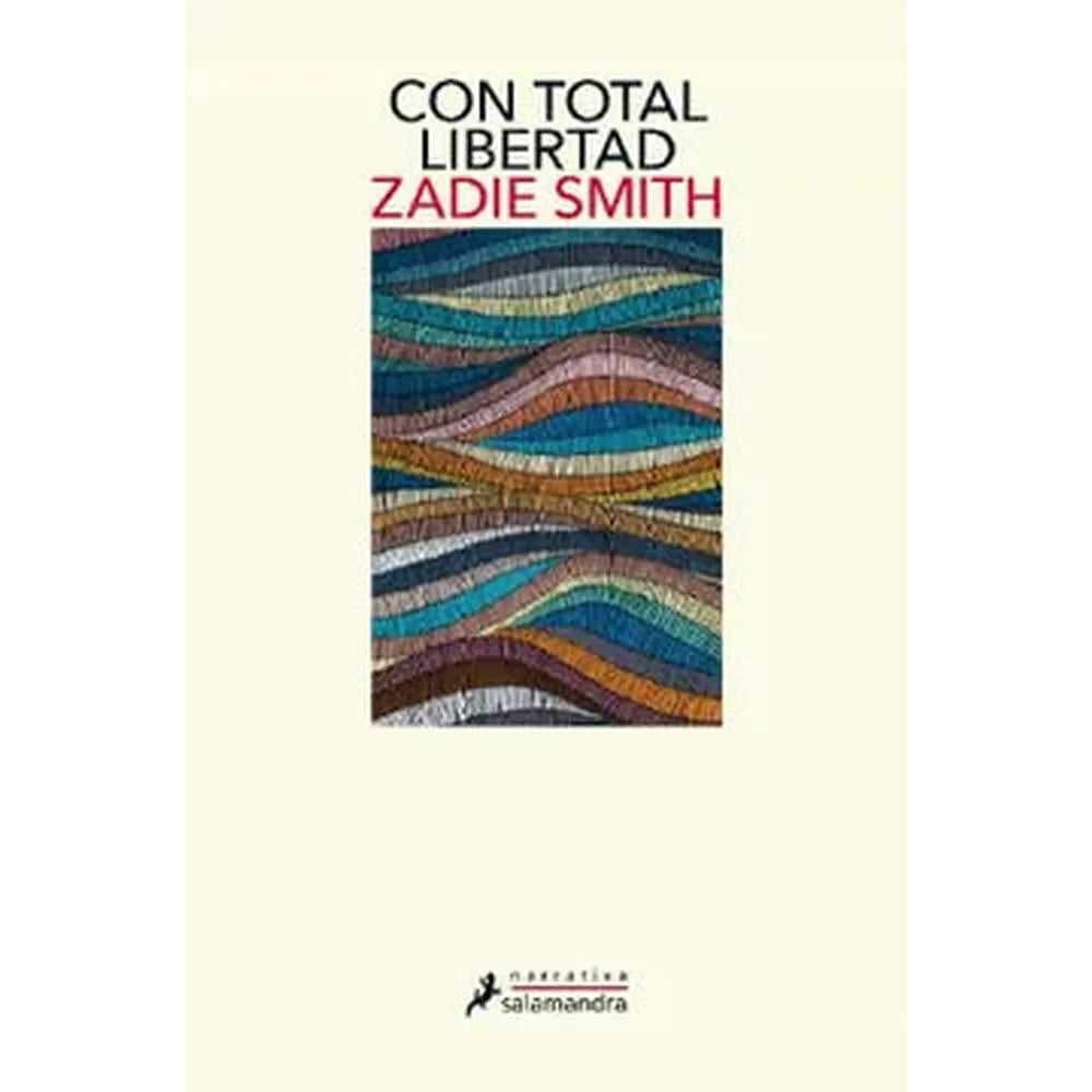 Libro Con Total Libertad de Zadie Smith