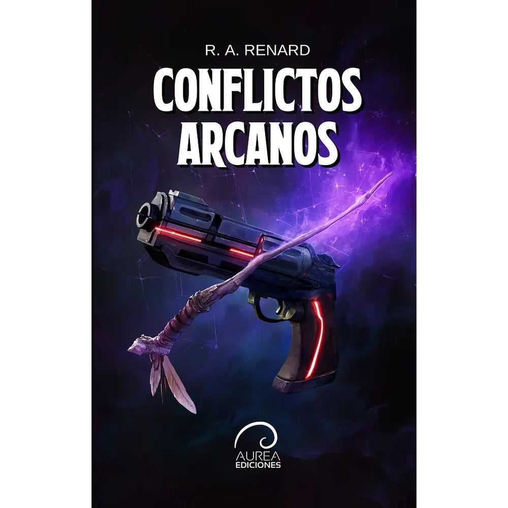 Libro Conflictos Arcanos de R. A. Renard - Aurea