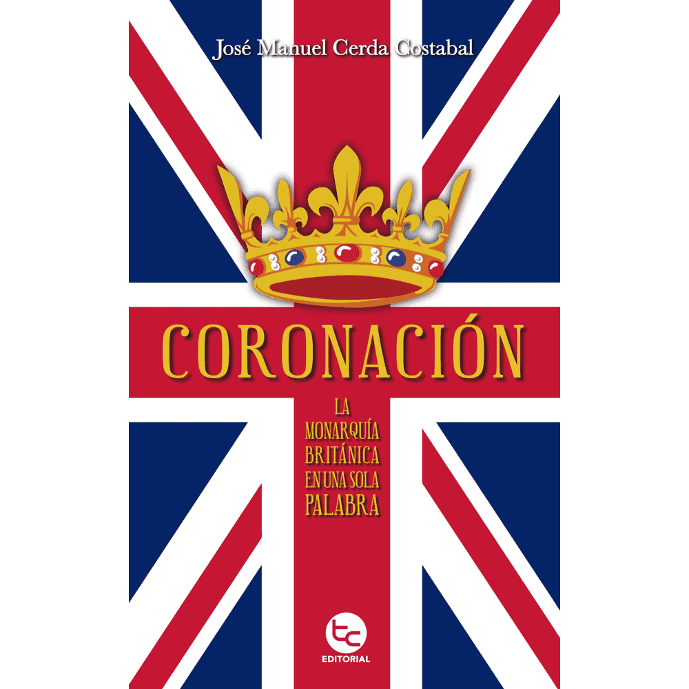 Libro Coronación: La Monarquía Británica En Una Sola Palabra - TRAYECTO
