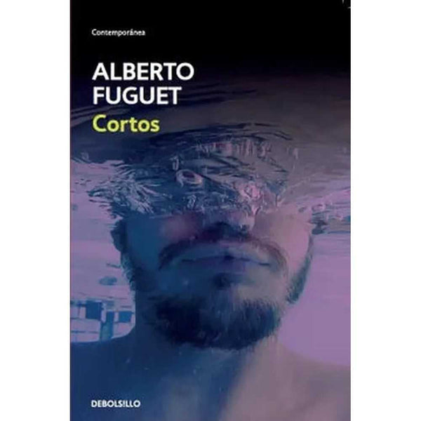 Libro Cortos Alberto Fuguet de Alberto Fuguet