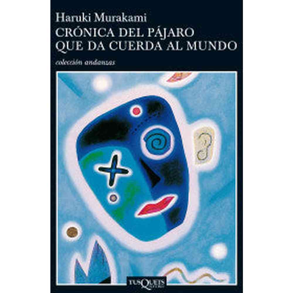 Libro Crónica Del Pájaro Que Da Cuerda Al Mundo de Haruki Murakami - Planeta