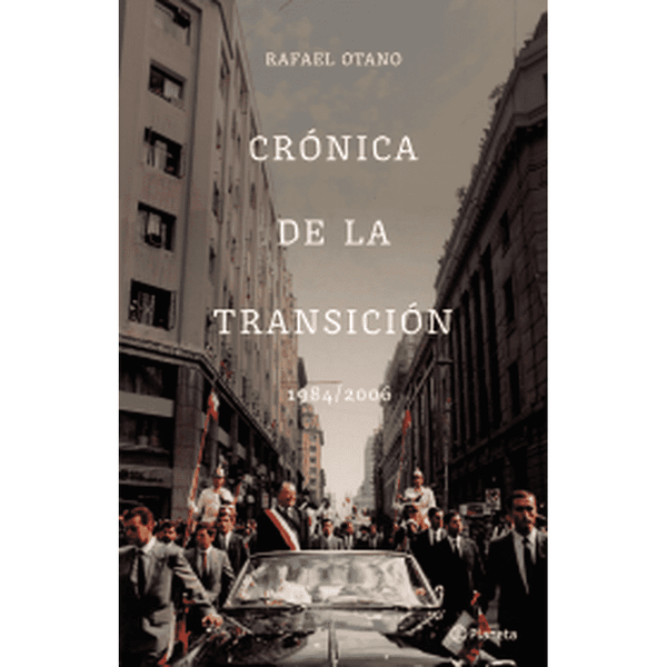 Libro Crónica de la transición de Rafael Otano - Planeta