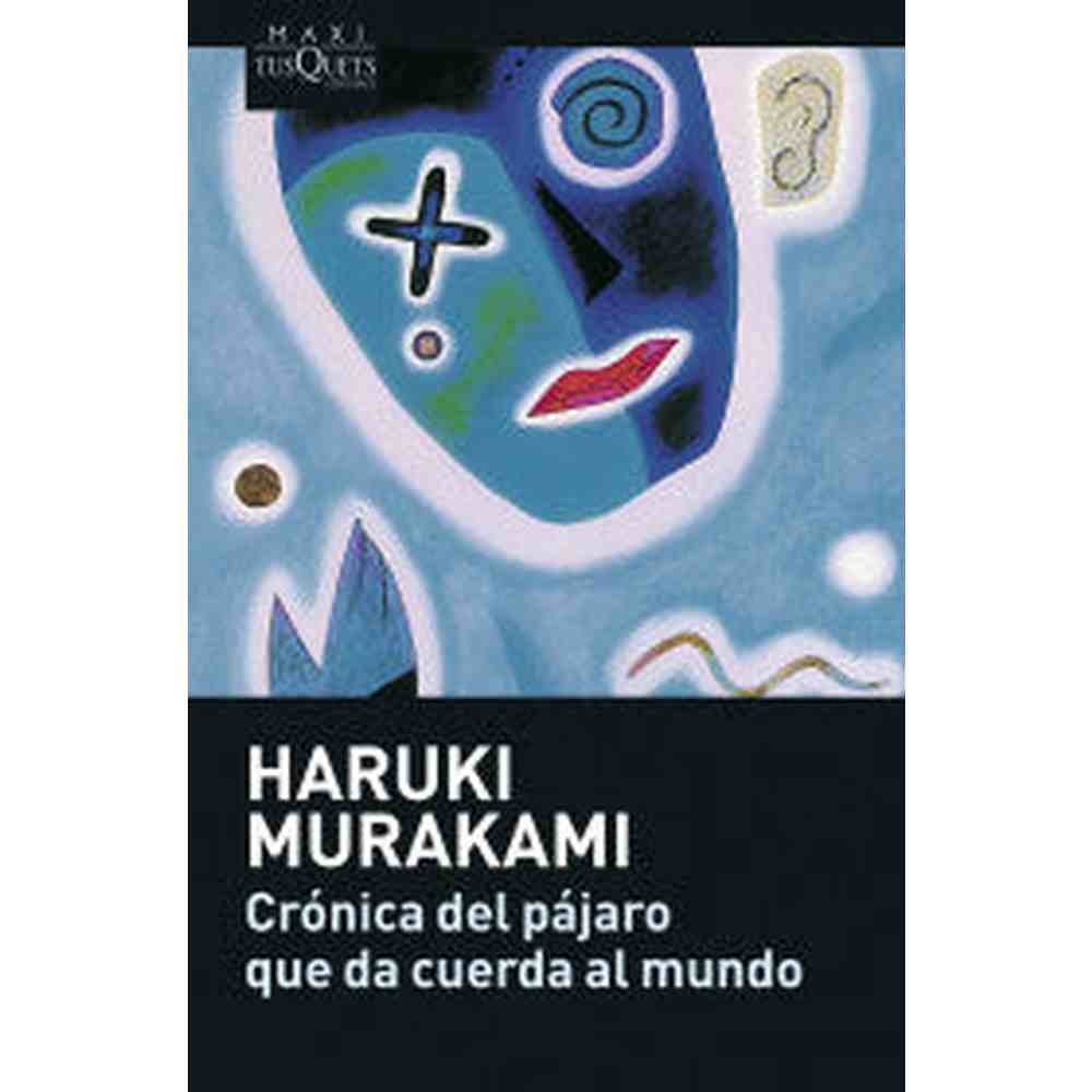 Libro Crónica del pájaro que da cuerda al mundo de Haruki Murakami - Maxi Tusquets Chile