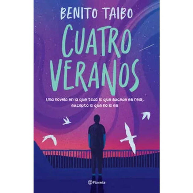 Libro Cuatro Veranos  De Benito Taibo    - Planeta