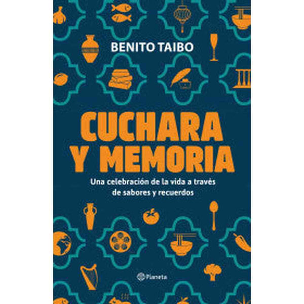 Libro Cuchara y memoria de Benito Taibo - Planeta