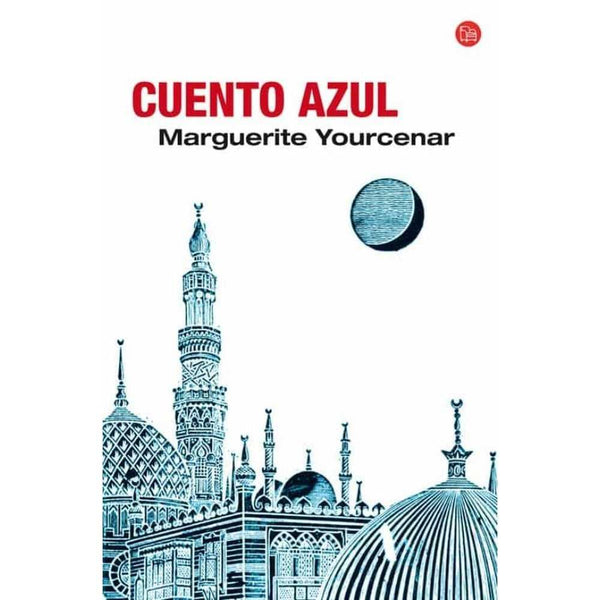 Libro Cuento Azul de Marguerite Yourcenar - DEBOLSILLO PUNTO DE LECTURA