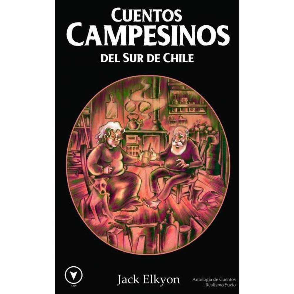 Libro Cuentos Campesinos Del Sur De Chile de Jack Elkyon - 5sur