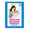 Libro Cuentos Para Adolescentes Románticos De Schkolnik, Saúl - Zig Zag