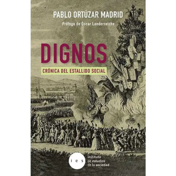Libro DIGNOS. Crónica del estallido social de Pablo Ortúzar Madrid - IES