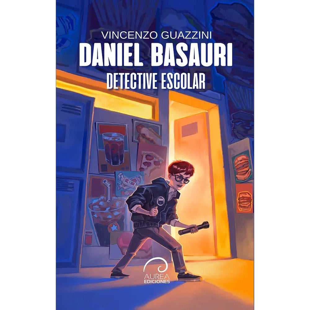 Libro Daniel Basauri, Detective Escolar De Vincenzo Guazzini G. - Aurea Ediciones
