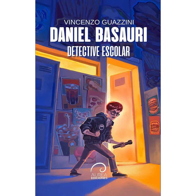 Libro Daniel Basauri, Detective Escolar De Vincenzo Guazzini G. - Aurea Ediciones