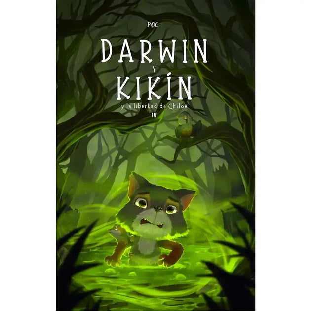 Libro Darwin Y Kikín 3 La Libertad De Chiloé de Pedro Orueta - Editorial Queulat