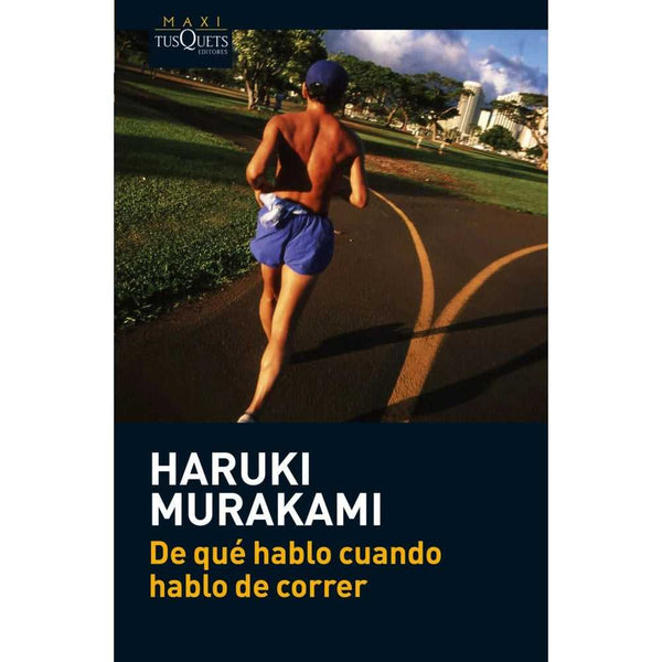 Libro De Qué Hablo Cuando Hablo De Correr De Haruki Murakami -  Tusquets