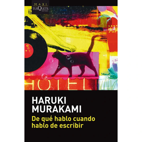 Libro De Qué Hablo Cuando Hablo De Escribir De Haruki Murakami -  Tusquets