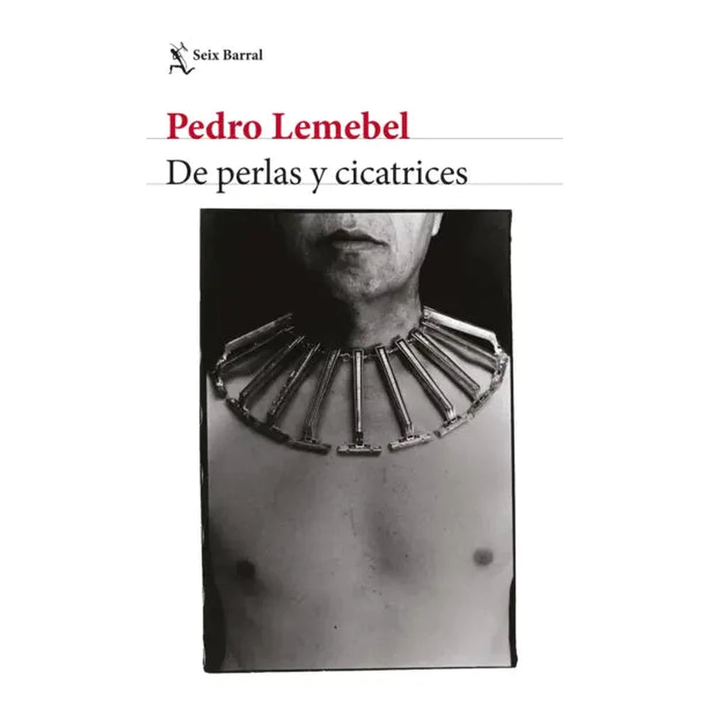 Libro De perlas y cicatrices de Pedro Lemebel - Seix Barral