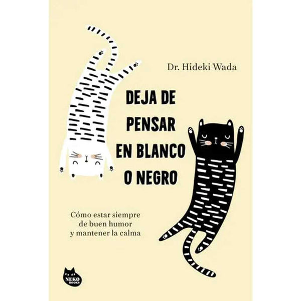 Libro Deja De Pensar En Blanco O Negro De Hideki Wada - Neko Books