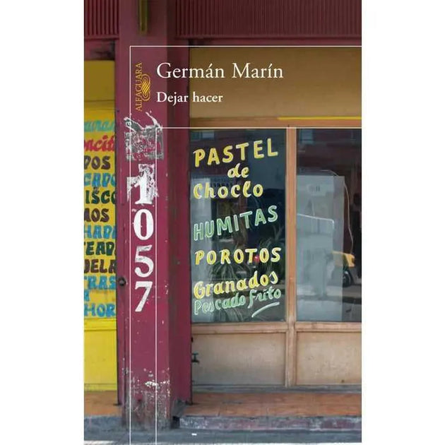 Libro Dejar Hacer De Germán Marín - Alfaguara