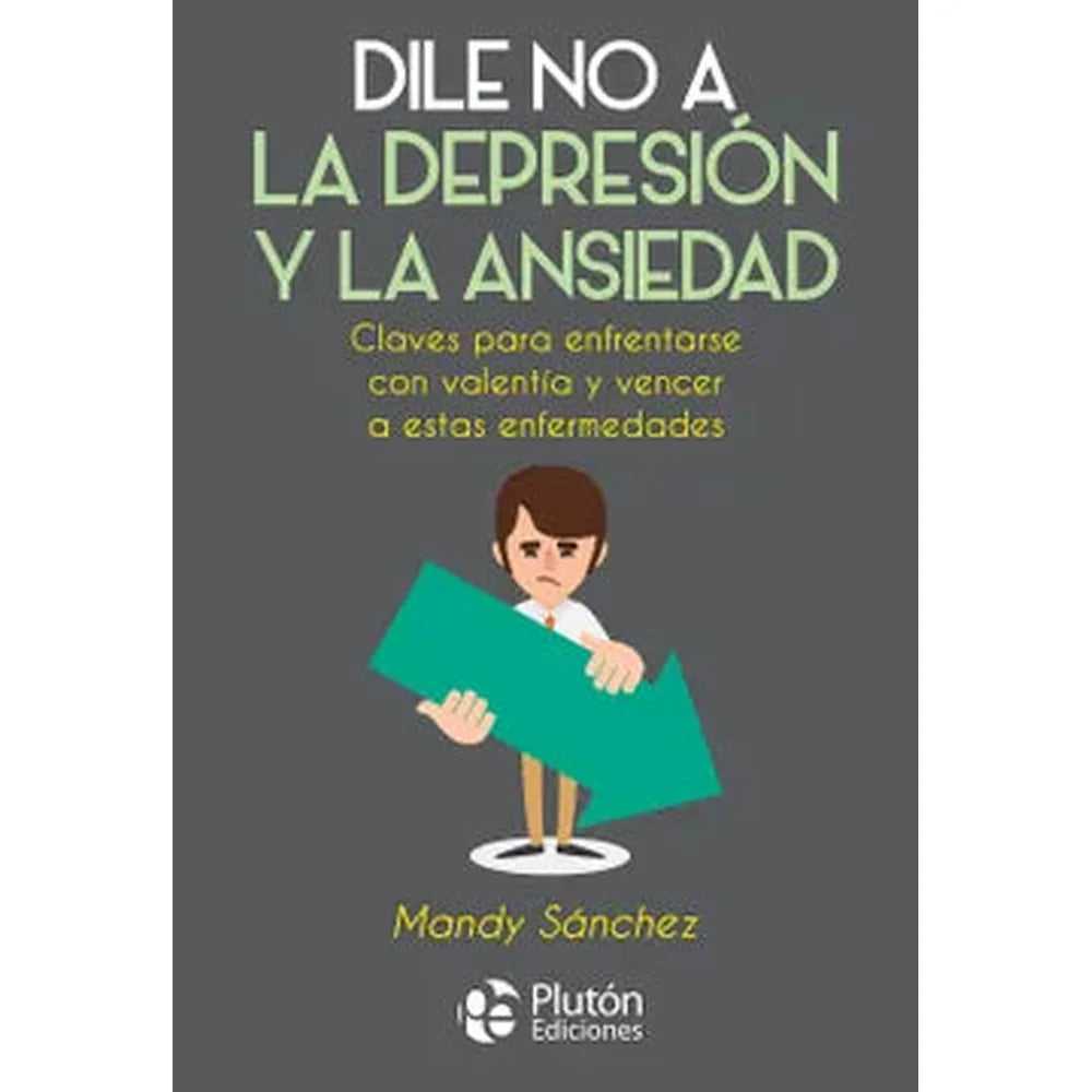 Libro Dile No A La Depresión Y La Ansiedad de Mandy Sánchez - PLUTÓN