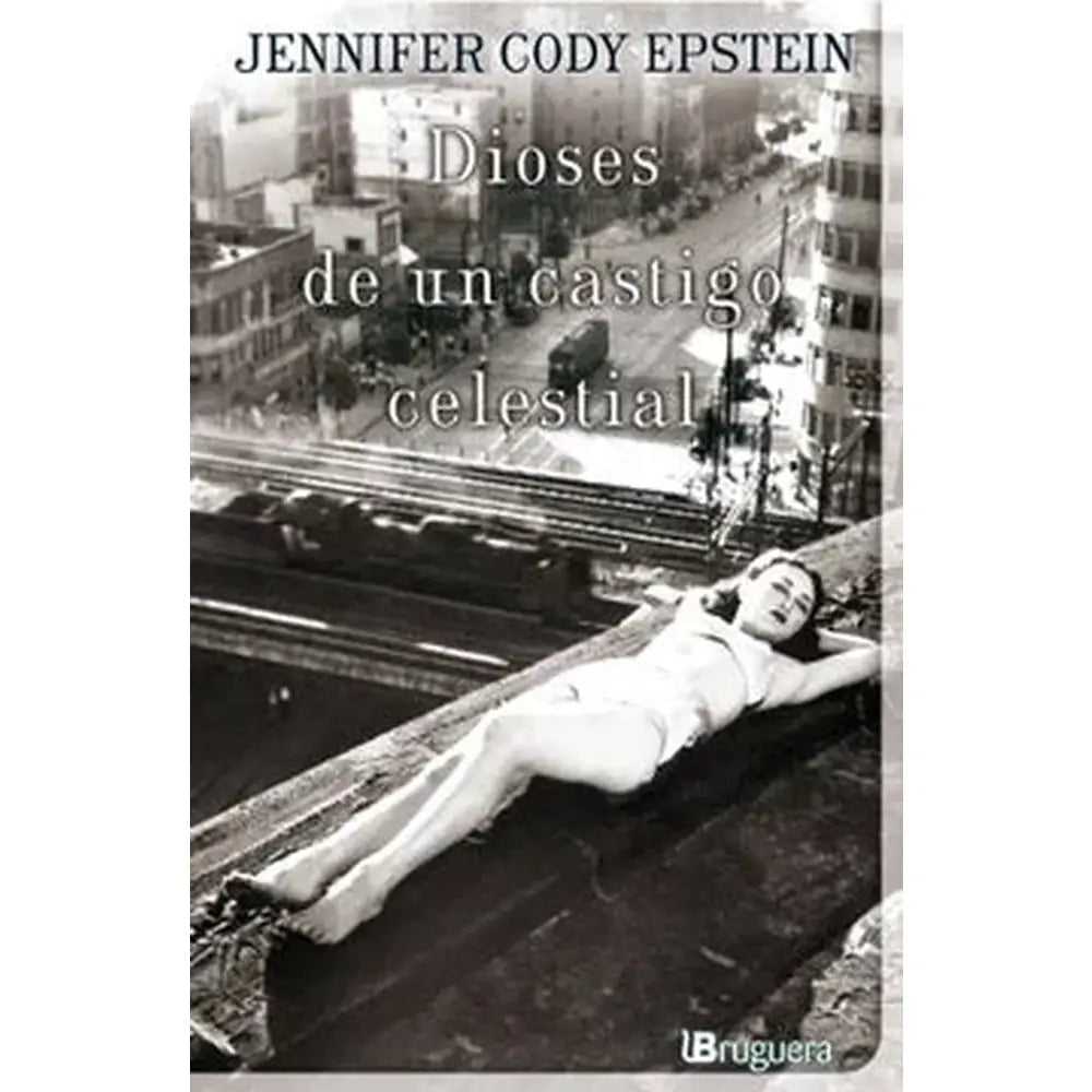 Libro Dioses De Un Castigo Celestial de Jennifer Cody Epstein