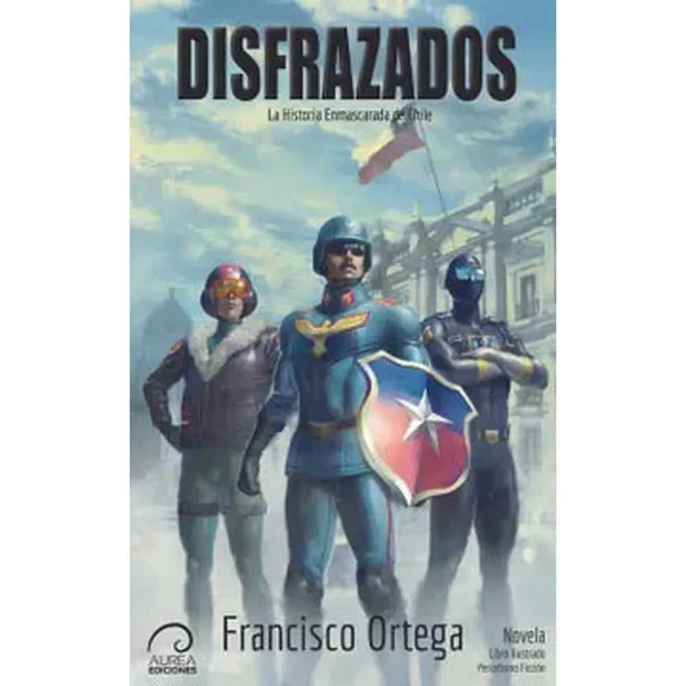 Libro Disfrazados de Francisco Ortega - Aurea Ediciones